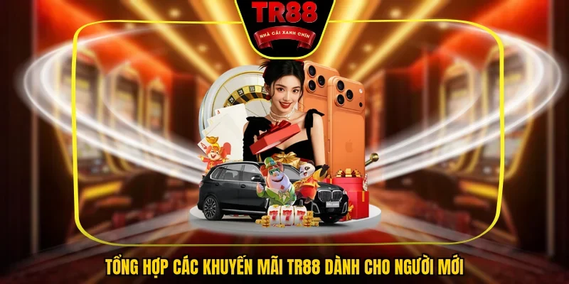 Tổng hợp các khuyến mãi TR88 dành cho người mới